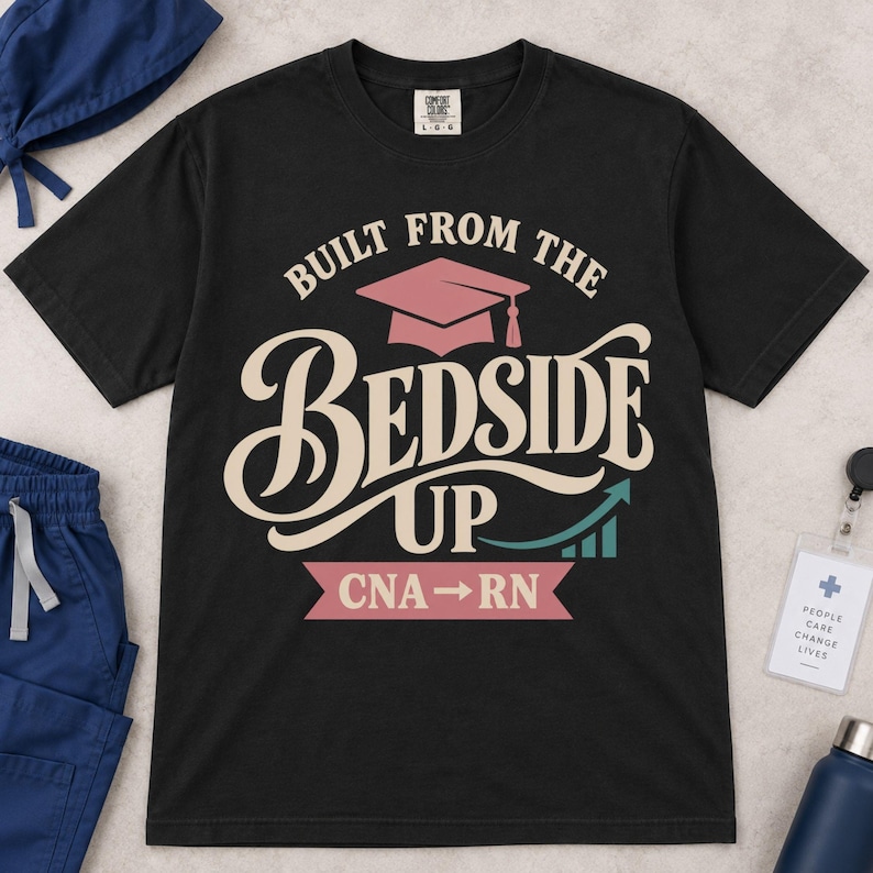 Color Grad Portrait CNA to RN Graduation Nurse Shirt, Built From the Bedside up Registered ...