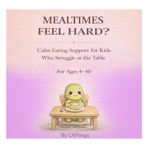 Kids Mealtime Guide | Calm Eating Support for Picky Eaters (PDF Download)