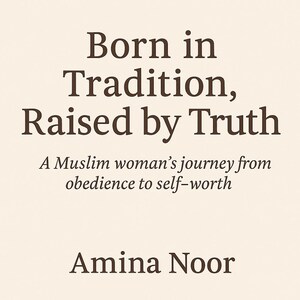 Born in Tradition, Raised by Truth – Muslim Reflection Booklet | Digital Journal + Dua | PDF Download