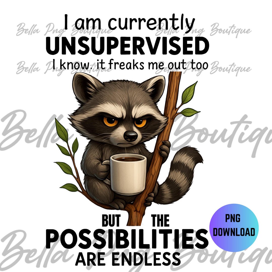 Funny Unsupervised Raccoon Coffee PNG, Sarcastic Digital Download ...