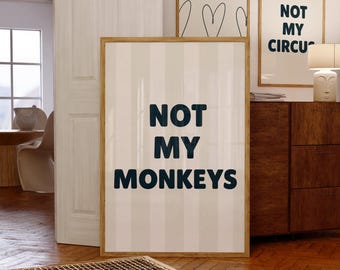 Trendy Not My Monkeys Printable Poster, Dorm Wall Art, Trendy Beige Stripes Print, Aesthetic College Room Decor Digital Download, Printable