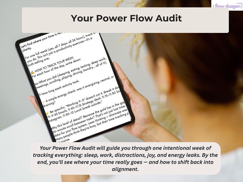 May include: A black tablet displaying the text "Your Power Flow Audit" and instructions for tracking time. The tablet is held by a person. The text includes instructions on tracking activities, energy levels, and time management.