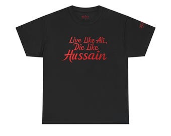 Leben wie Ali sterben wie Hussain T-Shirt, Shia Islam schwere Baumwolle Unisex T-Shirt