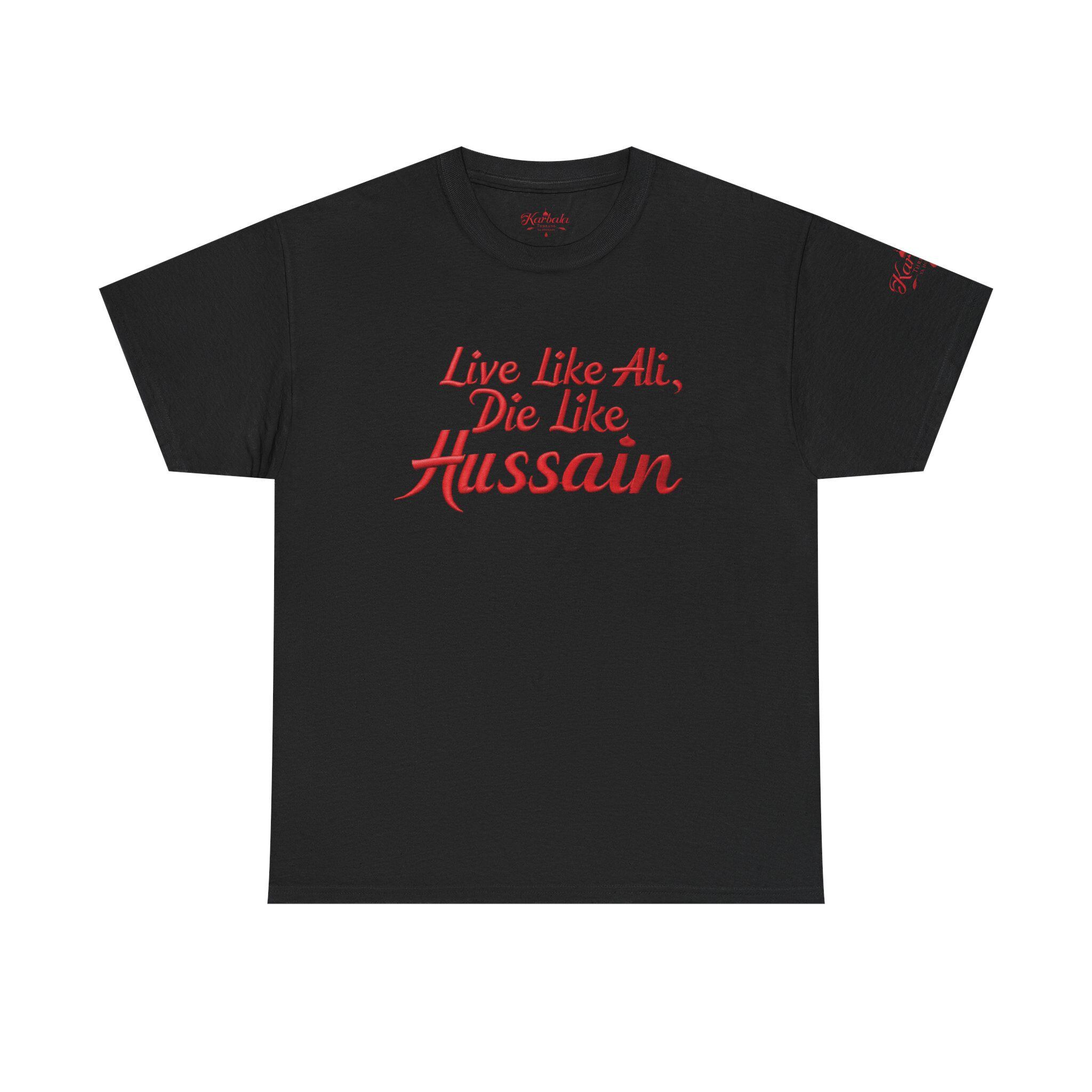 Live Like Ali Die Like Hussain Tee, Shia Islam Heavy Cotton Unisex