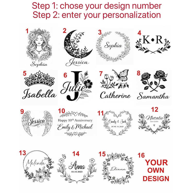 May include: A selection of 16 design options for personalized items. Designs include floral wreaths, angel wings, a crescent moon, and names like Sophia, Jessica, and Isabella. Instructions read: Step 1: chose your design number, Step 2: enter your personalization.