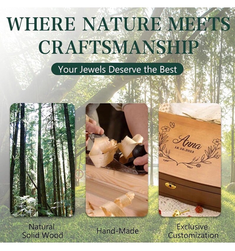May include: An image promoting craftsmanship, featuring three panels. The first shows a forest, labeled "Natural Solid Wood." The second depicts hand-planing wood, labeled "Hand-Made." The third showcases a wooden box with the name "Anna" and date "18.10.2023," labeled "Exclusive Customization."