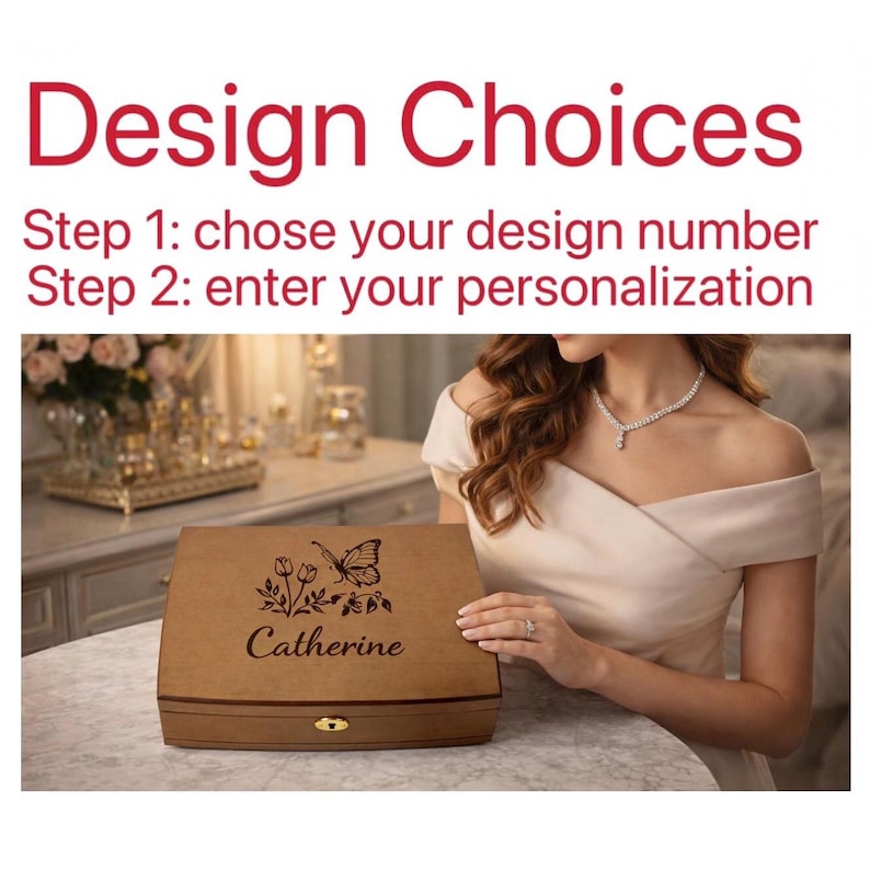May include: A wooden box with a butterfly and floral design, personalized with the name "Catherine." The box has a gold-colored clasp. The image also includes the text "Design Choices" and instructions for personalization.