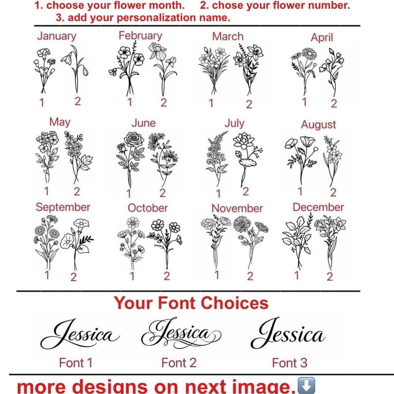 May include: A white graphic with floral illustrations for each month of the year, numbered 1 and 2. Below are font choices for personalization, with the name "Jessica" in three different styles. Text at the top says "choose your flower month", "chose your flower number", and "add your personalization name."