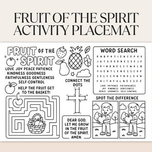 May include: Black and white activity placemat with the text "Fruit of the Spirit Activity Placemat". Includes a maze, word search, connect the dots, and spot the difference activities. Features illustrations of fruit and children.
