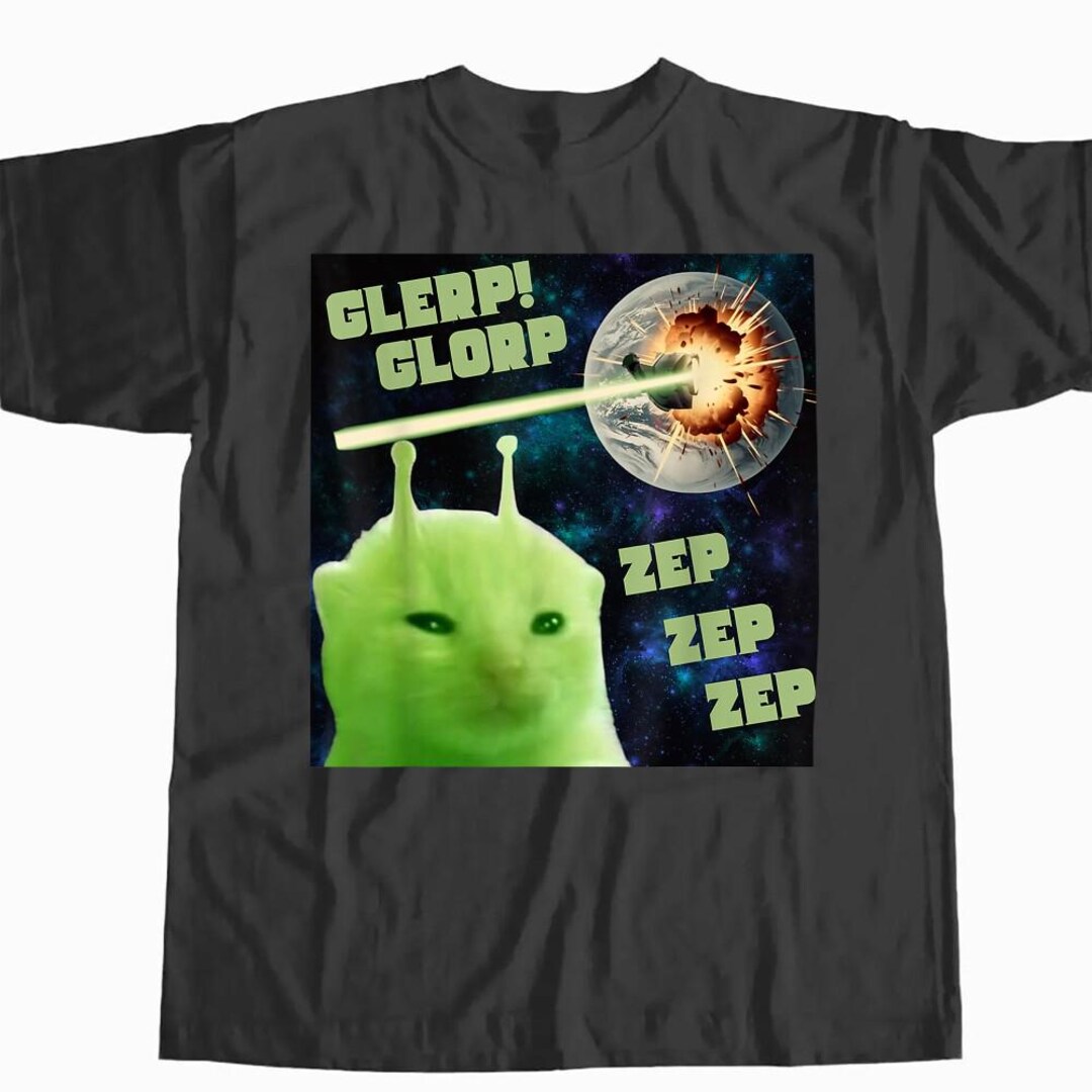 Glerp Glorp Funny Alien Cat Meme Tee Shirt Gift for Woman and Man ...