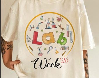 Lab Week 2026 T-Shirt, Medical Lab Science Shirt, Laboratory Scientist Shirt, Medical Assistant Shirt, Laboratory Technician Shirt C1NM05