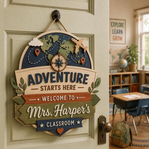 May include: A decorative wooden wall sign featuring a world map, a compass, and an airplane. The text reads ADVENTURE STARTS HERE, WELCOME TO, Mrs. Harper's, and CLASSROOM. The sign is colored in shades of blue, green, cream, and orange.