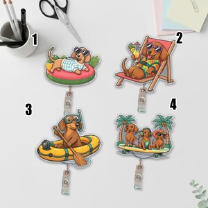 May include: Four dachshund-themed badge reels with summer vacation designs. One dog is on a float, another in a beach chair, a third in a boat, and the last three are on a surfboard. Each dog wears sunglasses.