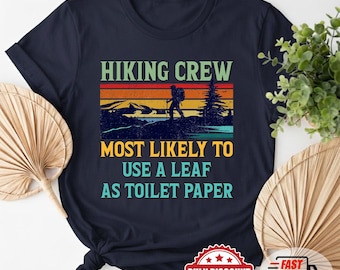 Matching Hiking Shirts, Funny Most Likely to Hike Crew Shirts, Group Adventure, Custom Family Vacation Friends Hiking Travel Trip C1NY65