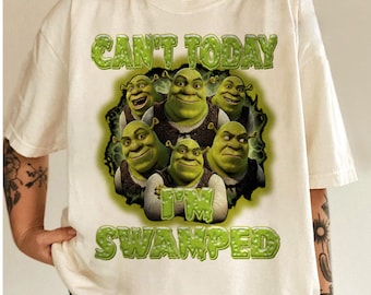 Shrek Can't Today I'm Swamped Shirt, Funny Shrek Trending Tee, Shrek Face Meme Shirt, Shrek Shirt, Fiona and Shrek Shirt, Shrek Shirt G5SJ03