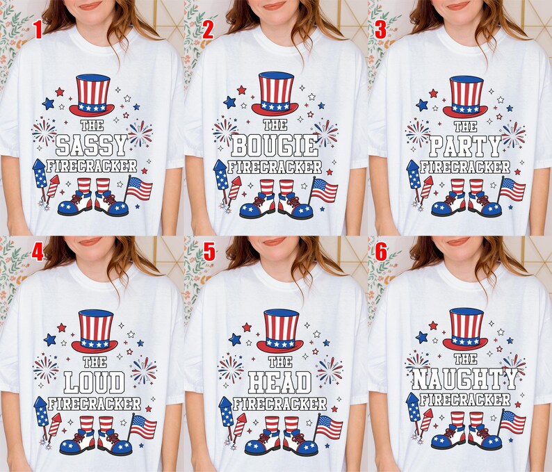 May include: White t-shirts with patriotic designs. Each shirt features a red, white, and blue top hat, fireworks, stars, and the text "The Sassy Firecracker", "The Bougie Firecracker", "The Party Firecracker", "The Loud Firecracker", "The Head Firecracker", and "The Naughty Firecracker".