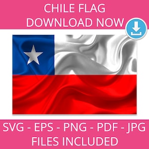 May include: A digital download of a Chilean flag graphic in red, white, and blue with a white star in the blue section. The flag is depicted as a waving fabric. The text "CHILE FLAG DOWNLOAD NOW" is at the top of the image. The text "SVG - EPS - PNG - PDF - JPG FILES INCLUDED" is at the bottom of the image.
