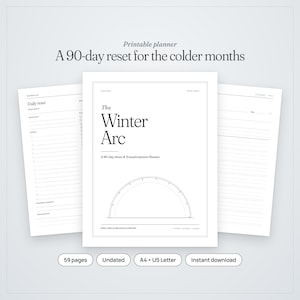 May include: A printable planner titled The Winter Arc, A 90-Day Reset & Transformation Planner. The cover features a semi-circular graphic and minimalist text. Two additional pages show daily reset layouts with lines and checkboxes for tracking.