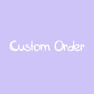 May include: A light purple background with the words "Custom Order" written in a white, handwritten font. The text is centered and the overall design is simple and clean.