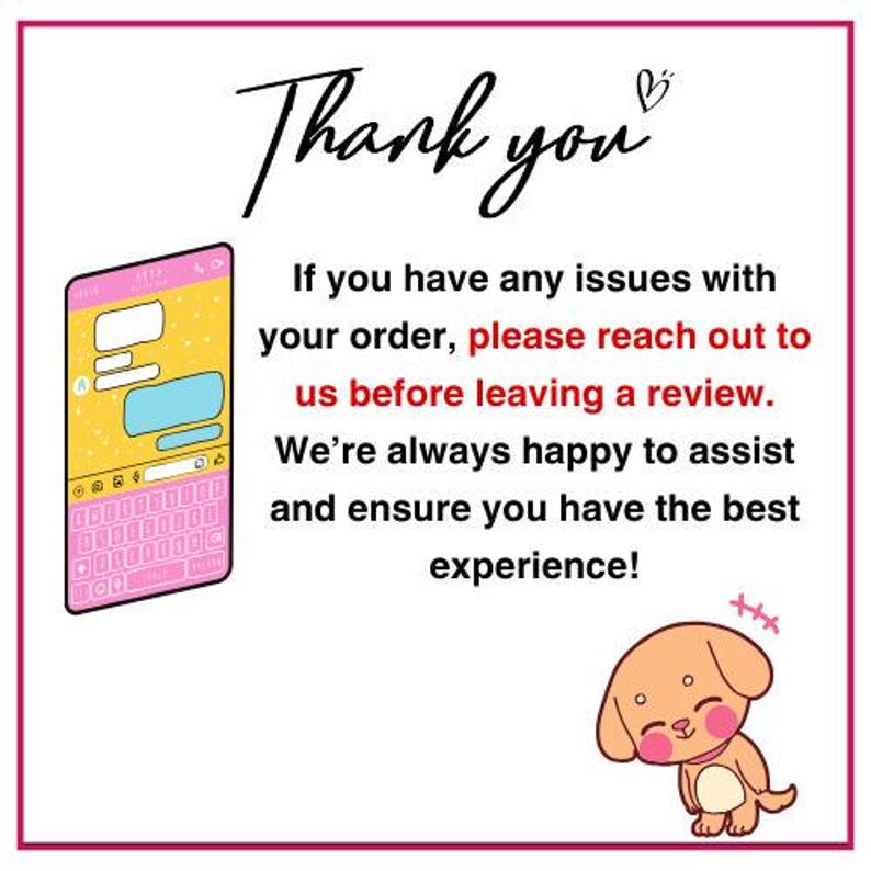 May include: A pink-bordered graphic with the words "Thank you" in cursive. The text encourages customers to contact the seller with order issues before leaving a review. A cartoon phone and a dog are also featured.