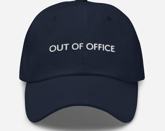 Out Of Office - Unisex Embroidered Baseball Cap - Cotton Twill Dad Hat