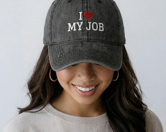 I Love My Job - Unisex Embroidered Washed Denim Baseball Cap - Vintage Cotton Twill Cap