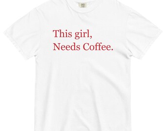 This Girl Needs Coffee-Women's Short Sleeve Heavyweight Graphic T-shirt-Fun Minimalist Tee
