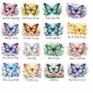 May include: A selection of watercolour butterfly designs with floral accents and motivational phrases. Each butterfly is a different colour, including pink, blue, yellow, and orange. Phrases include "Spread Your Wings & Fly" and "Believe in Miracles."