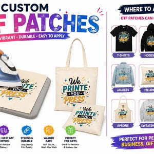 May include: Custom DTF patches with vibrant, durable prints. The image shows an iron applying a patch to fabric, a tote bag, and a pillowcase, all featuring the text We Printe You Press. A chart displays application examples on apparel and bags.