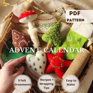 May include: A collection of handmade felt Christmas ornaments in a woven basket. The ornaments include a mushroom, tree, star, and heart. The text "ADVENT CALENDAR" and "PDF PATTERN" are visible. The image also includes text that says "9 Felt Ornaments", "Recipes + Wrapping Tips", and "Easy to Make".