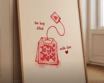 Tea Bag Filled With Love Cozy Printable Poster: Anniversary Gift (Digital Download)