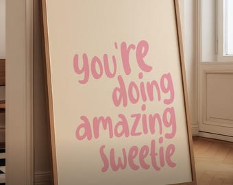 Pink Motivational Poster: "You're Doing Amazing Sweetie" (Digital Download)