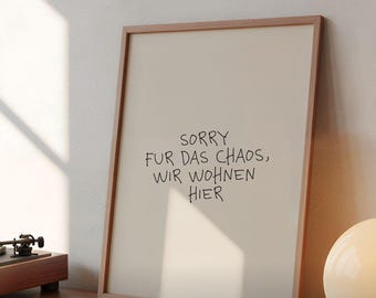 German Printable Poster: "Sorry für das Chaos, wir wohnen hier" Lustiges Poster Eingangsbereich (Digital Download)