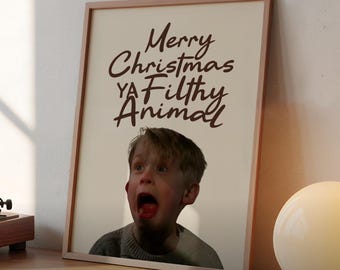 Home Alone Kevin Printable Poster: "Merry Christmas Ya Filthy Animal"