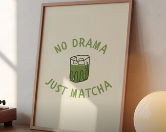 Matcha Latte Printable Poster: "No Drama Just Matcha"