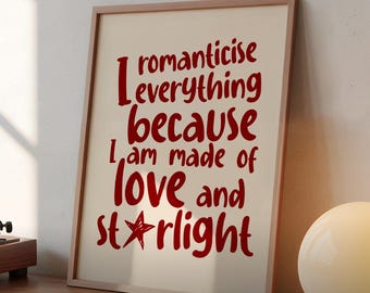 Girly Trendy Red Printable Poster: “I Romanticise I Am Made of Love, Starlight” (Digital Download)