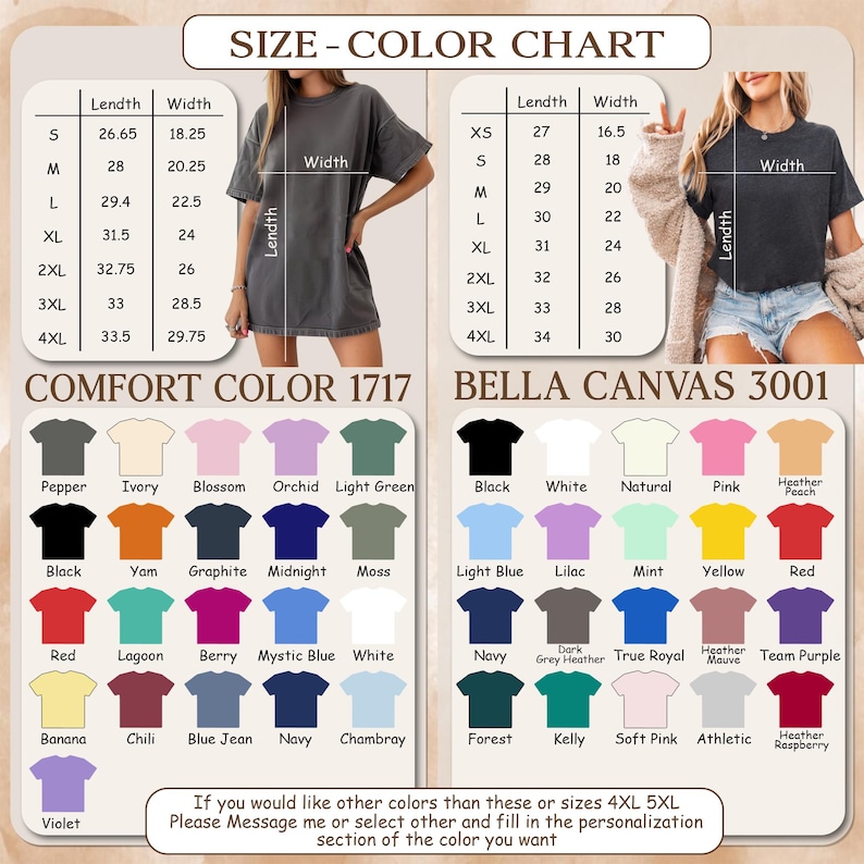 May include: Size and color chart for Comfort Color 1717 and Bella Canvas 3001 t-shirts. Includes length and width measurements for sizes XS to 4XL. Features a variety of colors, including black, white, red, and blue. The image also includes a message about custom color options.