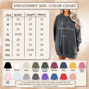 May include: Sweatshirt size and color chart. The chart shows the width, length, and sleeve measurements for sizes S to 5XL. Color options include black, white, sand, military green, forest green, maroon, navy, gold, and safety pink.