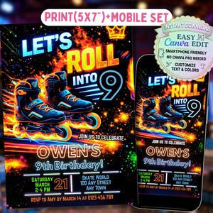 May include: A digital birthday invitation template set featuring a black background with neon roller skates, fire graphics, and the text "LET'S ROLL INTO 9" and "OWEN'S 9th Birthday!" with event details. Includes a 5x7 inch print and a mobile version.
