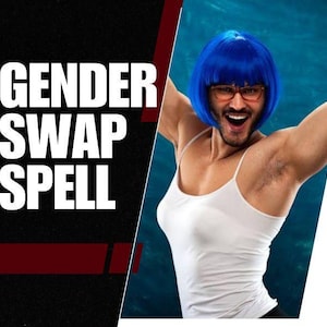 May include: The image shows the text "GENDER SWAP SPELL" in white on a black and red background. A person wearing a blue wig, glasses, and a white vest top is smiling with arms raised in front of a blue background.