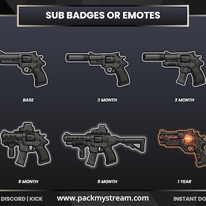 May include: A graphic featuring six stylized gun designs labeled "Sub Badges or Emotes." The designs include pistols and rifles, with labels indicating different subscription durations: Base, 2 Month, 3 Month, 6 Month, 9 Month, and 1 Year. The image includes the text "Twitch | Discord | Kick" and "www.packmystream.com".