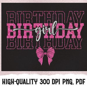 Birthday Girl PNG – Pink Glitter Glam Sublimation Design with Bow, Digital Birthday Shirt Art, Instant PDF Download