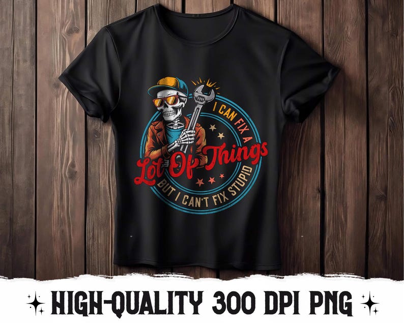 I Can Fix a Lot of Things PNG – Funny Mechanic Skeleton Digital ...