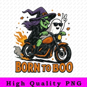 Born to Boo PNG File – Funny Witch and Ghost Motorcycle Halloween Sublimation, Digital Download for T-shirt, Spooky Biker Clipart