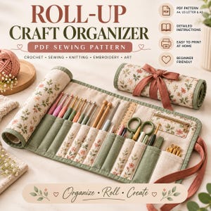 May include: A roll-up craft organizer PDF sewing pattern featuring a floral print fabric with sage green and terracotta accents. The organizer contains various crochet hooks, knitting needles, scissors, and a small zippered pocket.