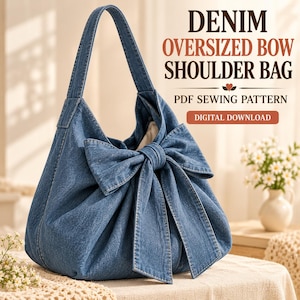 May include: A blue denim shoulder bag featuring a large, prominent bow on the front. The text on the image reads: DENIM OVERSIZED BOW SHOULDER BAG, PDF SEWING PATTERN, DIGITAL DOWNLOAD. The bag has a single strap and a gathered, slouchy design.