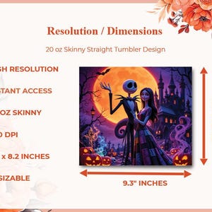 May include: Digital design for a 20 oz skinny straight tumbler. The design features Jack and Sally from The Nightmare Before Christmas, with a full moon, pumpkins, and a spooky castle. The design dimensions are 24.89 x 20.83 cm.