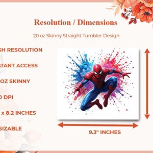 May include: A digital design for a 20 oz skinny straight tumbler. The design features Spider-Man in a red and blue suit against a colourful splash background. The dimensions are 23.6 x 20.8 cm.