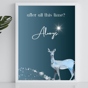 May include: A framed wall art print featuring a dark blue gradient background with the text "after all this time?" in white and the word "Always." in a white script font. A watercolor-style deer stands above a trail of sparkling white light.