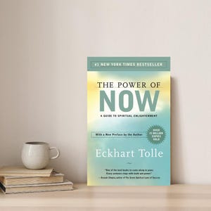 The Power of Now: A Guide to Spiritual Enlightenment by Eckhart Tolle